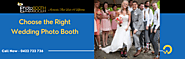 Choose the Right Wedding Photo Booth by Avoiding These Mistakes