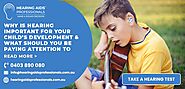 Why Is Hearing Important For Your Child’s Development And What Should You Be Paying Attention To