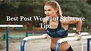 Best Post Workout Skincare Tips by Kate Brownell - Issuu