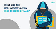 Best Practices for Wire Transfer | How to Avoid Wire Transfer Fraud