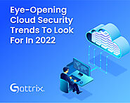 Eye-Opening Cloud Security Trends To Look For In 2022 - Sattrix