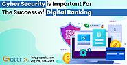 Cyber Security is Important For The Success of Digital Banking - Sattrix Information Security