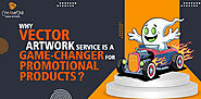 Why Vector Artwork Service is a Game-Changer for Promotional Products ?