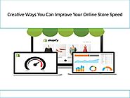 Creative Ways You Can Improve Your Online Store Speed