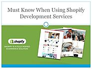 Must Know When Using Shopify Development Services