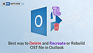Best way to delete and recreate or rebuild OST file in Outlook
