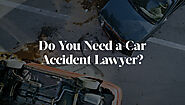Various Ways in Which A Lawyer Can Help With Your Car Accident Claim?