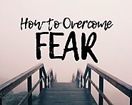 Overcome fear | Philadelphia Acupuncture Clinic | Dr. Tsan & Associates