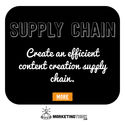 Create an efficient content creation supply chain.