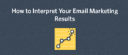 How to Interpret Your Email Marketing Results (Without Spending All Day Doing It) | Constant Contact Blogs