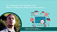 Top 8 Restaurant SEO Strategies That Helps to Increase Foot Traffic and Online Visibility