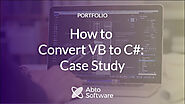 How to Convert VB to C#: Case Study - Abto Software