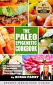 The PALEO Epigenetic RECIPE BOOK: 420 Paleo Meals, 365 Paleo Recipes, 12 Paleo Food Categories, BONUS 12 WEEK PALEO D...