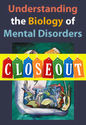 Understanding the Biology of Mental Disorders
