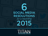 6 Social Media Resolutions For a Rewarding 2015