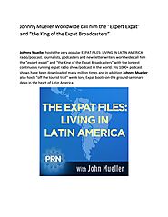 Johnny Mueller Worldwide call him the “Expert Expat” and “the King of the Expat Broadcasters” by JohnnyMueller - Issuu