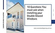 Questions To Ask Your Double Glazing Installer In Perth | Canon Double Glazing