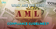 AML Compliance Guide: What Are The Best Practices for Anti-Money Laundering?