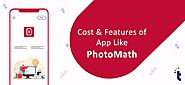 App Like Photomath: Cost & Features to Develop a Robust EdTech App?