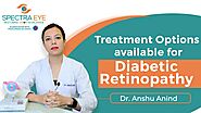 Diabetic Retinopathy | Various Treatment options available for Diabetic Retinopathy | Spectra Eye