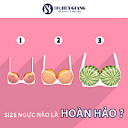 Cách chọn size túi ngực hoàn hảo nhất - Bác sĩ tư vấn - Dr.Huy Giang