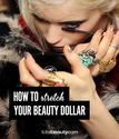 How to Stretch Your Beauty Dollar