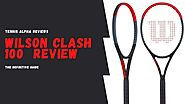 Wilson Clash 100 Tennis Racquet Review 2021 - Tennis Alpha