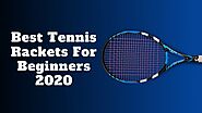Best Tennis Rackets For Beginners Review 2020 - Tennis Alpha
