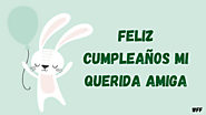 Website at https://wishesforfriend.com/happy-birthday-wishes-in-spanish-for-friend/