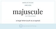 Word of the Day: Majuscule | Merriam-Webster