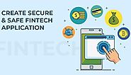 How Can You Make Fintech Application Development Process Safe & Secure? | TechBullion