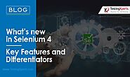 What's New in Selenium 4 | Key Features & Differentiators