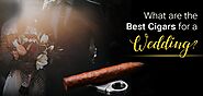 Get the absolute best cigars to further enchant your weddings