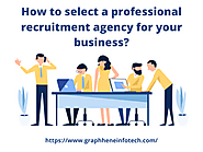 How to select a professional recruitment agency for your business? | by Graphhene Infotech | Jul, 2021 | Medium