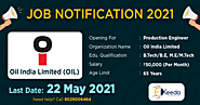 OIL India Limited Recruitment 2021 | Opening For Production Engineer