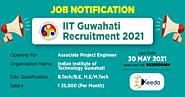 IIT Guwahati Recruitment 2021 | Associate Project Engineer Post | ₹35,000 Salary