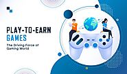 Play-to-Earn Games: Accelerating the future of every P2E game development company