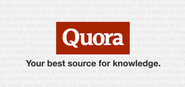 Quora - Your Best Source for Knowledge