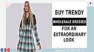 Buy trendy wholesale dresses for an extraordinary look