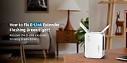 D’link Wifi Extender Flashing Green? Here's the Quick Fix