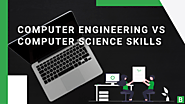 What skills will you learn in Computer Engineering vs Computer Science?