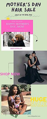 Best hair store for Mother’s day shopping-Indique Hair
