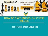 How To Save Money On Chess Pieces