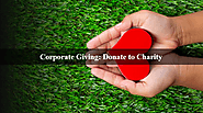 Advantages of Corporate Giving : Donate to Charity