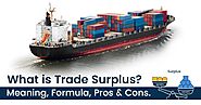 What is Trade Surplus? Meaning, Formula, Pros & Cons
