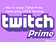 Website at https://www.webs360.net/cancel-twitch-prime-subscription/