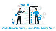 Why Performance Testing Is Needed While Building Apps
