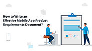 How to Write an Effective Mobile App Product Requirements Document?