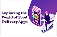 Revolutionizing the Food Industry: Unveiling the Benefits and Future of Food Delivery Apps