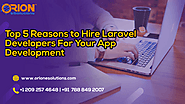 Top 5 Reasons to Hire Laravel Developers for Your App Development | Orions